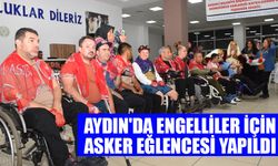 Aydın'da engelliler için asker eğlencesi yapıldı