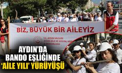 Aydın’da bando eşliğinde ‘Aile Yılı’ yürüyüşü