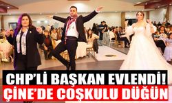 CHP’li başkan evlendi! Çine'de coşkulu düğün