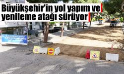 Büyükşehir'in yol yapım ve yenileme atağı sürüyor