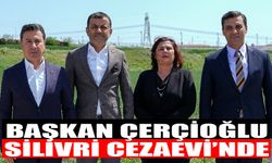 Başkan Çerçioğlu, Silivri Cezaevi’ne gitti