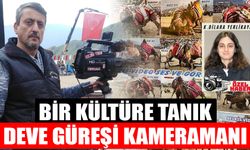 Bir kültüre tanık: Deve güreşi kameramanı