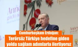 Cumhurbaşkanı Erdoğan: Terörsüz Türkiye hedefine giden yolda sağlam adımlarla ilerliyoruz