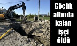 Göçük altında kalan işçi öldü
