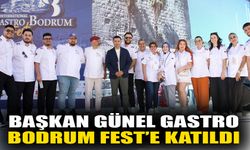 Başkan Günel Gastro Bodrum Fest’e katıldı