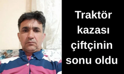 Nazilli'de traktör faciası