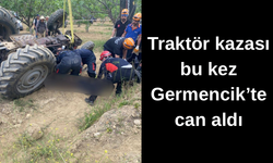 Bir traktör kazası daha Germencik’te can aldı