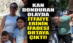 Aydın’daki kan donduran olayda itfaiye erinin ifadesi ortaya çıktı!