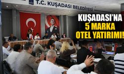 Kuşadası Belediyesi Meclisi’nden önemli kararlar! 5 marka otel yatırım yapacak