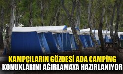 Kampçıların gözdesi Ada Camping konuklarını ağırlamaya hazırlanıyor