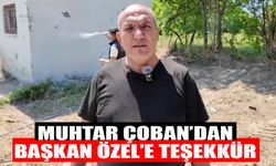 Muhtar Çoban’dan Başkan Özel’e teşekkür