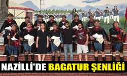 Nazilli'de Bagatur şenliği