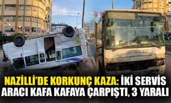 Nazilli’de korkunç kaza: İki servis aracı kafa kafaya çarpıştı, 3 yaralı