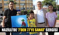 Nazilli’de ‘7’den 77’ye Sanat’ sergisi