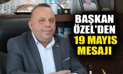 Başkan Özel'den 19 Mayıs mesajı