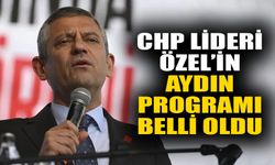 CHP lideri Özel’in Aydın programı belli oldu