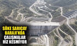 Söke Sarıçay Barajı’nda çalışmalar hız kesmiyor