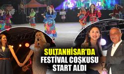 Sultanhisar'da festival coşkusu start aldı