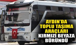 Aydın’da toplu taşıma araçları kırmızı beyaza büründü