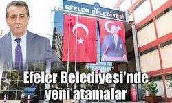 Efeler Belediyesi’nde yeni atamalar