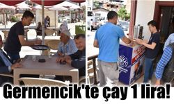 Germencik’te çay 1 lira!