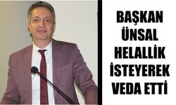 Başkan Ünsal, helallik isteyerek veda etti