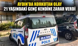 Aydın'da korkutan olay: 21 yaşındaki genç kendine zarar verdi