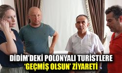 Didim’deki Polonyalı turistlere ‘geçmiş olsun’ ziyareti