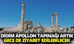 Didim Apollon Tapınağı artık gece de ziyaret edilebilecek