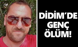 Didim’de genç ölüm!