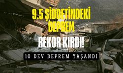 9,5 büyüklüğündeki deprem rekor kırdı! Kıtaları sallayan 10 dev deprem yaşandı