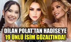 Dilan Polat’tan Hadise’ye, 19 ünlü isim gözaltında!