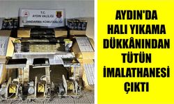 Aydın’da halı yıkama dükkânından tütün imalathanesi çıktı