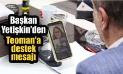 Başkan Yetişkin’den Teoman’a destek mesajı