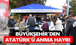 Aydın Büyükşehir Belediyesi'nden Atatürk’ü anma hayrı