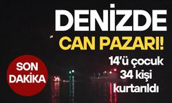 Denizde can pazarı! 14’ü çocuk 34 kişi kurtarıldı