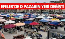 Efeler’de o pazarın yeri değişti
