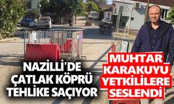 Nazilli'de çatlak köprü tehlike saçıyor
