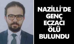 Nazilli'de genç eczacı ölü bulundu