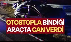 Otostopla bindiği araçta can verdi