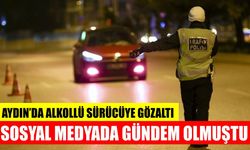 Aydın’da alkollü sürücüye gözaltı: Hâkim karşısına çıkacak