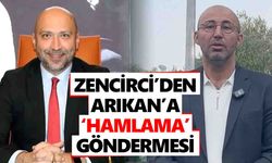 Zencirci’den Arıkan’a ‘hamlama’ göndermesi