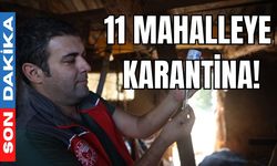 11 mahalleye karantina!
