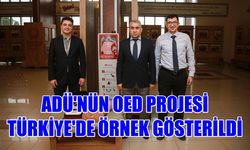 ADÜ’nün OED projesi Türkiye’de örnek gösterildi
