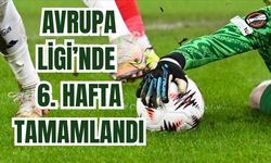 Avrupa Ligi’nde 6. hafta tamamlandı