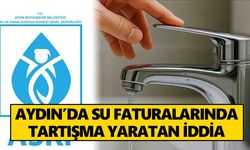 Aydın’da su faturalarında tartışma yaratan iddia