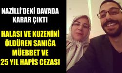 Aydın’daki davada karar çıktı: Sanığa ağırlaştırılmış cezalar verildi