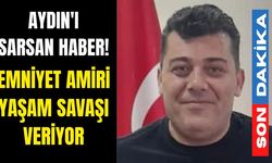 Aydın'ı sarsan haber! Emniyet amiri yaşam savaşı veriyor
