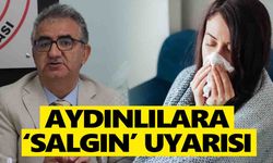 Aydınlılara ‘salgın’ uyarısı