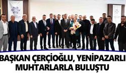 Başkan Çerçioğlu, Yenipazarlı muhtarlarla buluştu